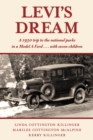 Image for Levi&#39;s Dream: A 1930 trip to the national parks in a Model A Ford . . . with seven children