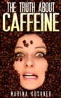 Image for Truth about Caffeine