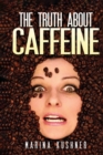Image for The Truth about Caffeine