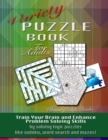 Image for Variety Puzzle Book For Adults : Train your brain and enhance problem solving skills by solving logic puzzles like sudoku, word search and mazes!