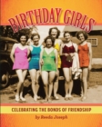Image for Birthday Girls: Celebrating the Bonds of Friendship.