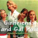 Image for Girlfriends and Gal Pals : Celebrating the Bonds of Friendship