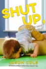Image for Shut Up, Your Kid Isn&#39;t That Great