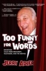 Image for Too Funny for Words: Backstage Tales from Broadway, Television, and the Movies