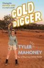 Image for Gold Digger: Chasing the Mother Lode in a Man&#39;s World