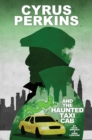 Image for Cyrus Perkins and the Haunted Taxi Cab