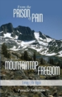 Image for From the Prison of Pain to the Mountain Top of Freedom