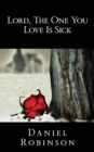 Image for Lord, the One You Love Is Sick
