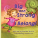 Image for Big and Strong ... I Belong!
