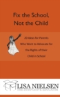 Image for Fix the School, Not the Child