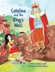 Image for Catalina and the King&#39;s Wall
