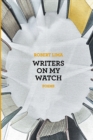 Image for Writers on My Watch