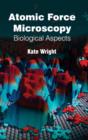 Image for Atomic Force Microscopy: Biological Aspects