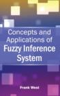 Image for Concepts and Applications of Fuzzy Inference System