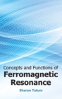 Image for Concepts and Functions of Ferromagnetic Resonance