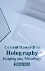 Image for Current Research in Holography: Imaging and Metrology
