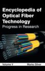 Image for Encyclopedia of Optical Fiber Technology: Volume V (Progress in Research)