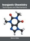 Image for Inorganic Chemistry: Techniques and Mechanisms