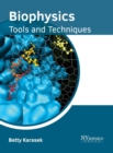 Image for Biophysics: Tools and Techniques
