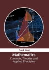 Image for Mathematics: Concepts, Theories and Applied Principles