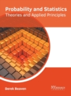 Image for Probability and Statistics: Theories and Applied Principles