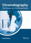 Image for Chromatography: Techniques and Instrumentation