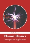 Image for Plasma Physics: Concepts and Applications