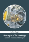 Image for Aerospace Technology: Systems, Models and Designs