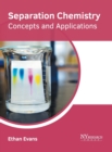 Image for Separation Chemistry: Concepts and Applications