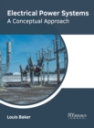 Image for Electrical Power Systems: A Conceptual Approach