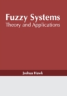 Image for Fuzzy Systems: Theory and Applications