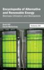 Image for Encyclopedia of alternative and renewable energyVolume 09,: Biomass utilization and bioreactors