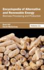Image for Encyclopedia of alternative and renewable energyVolume 11,: Biomass processing and production