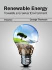Image for Renewable Energy: Towards a Greener Environment (Volume I)
