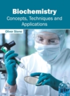 Image for Biochemistry: Concepts, Techniques and Applications