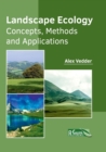 Image for Landscape Ecology: Concepts, Methods and Applications