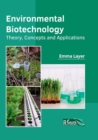 Image for Environmental Biotechnology: Theory, Concepts and Applications