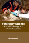 Image for Veterinary Science: Animal Pathology and Clinical Aspects