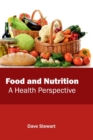Image for Food and Nutrition: A Health Perspective