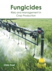 Image for Fungicides: Risks and Management in Crop Production
