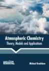 Image for Atmospheric Chemistry: Theory, Models and Applications