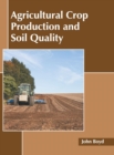 Image for Agricultural Crop Production and Soil Quality