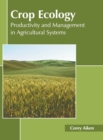 Image for Crop Ecology: Productivity and Management in Agricultural Systems