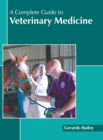 Image for A Complete Guide to Veterinary Medicine