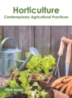 Image for Horticulture: Contemporary Agricultural Practices
