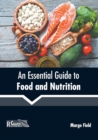 Image for An Essential Guide to Food and Nutrition