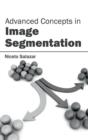 Image for Advanced Concepts in Image Segmentation