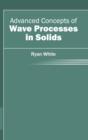 Image for Advanced Concepts of Wave Processes in Solids