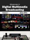 Image for Advances in Digital Multimedia Broadcasting: Volume I