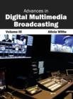 Image for Advances in Digital Multimedia Broadcasting: Volume III